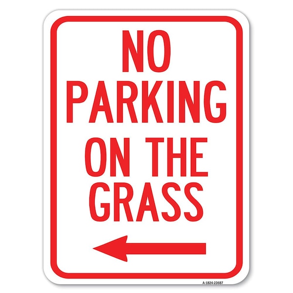 Signmission No Parking on Grass W/ Left Arrow Heavy-Gauge Alum Rust Proof Parking Sign, 18" x 24", A-1824-23687 A-1824-23687 - main